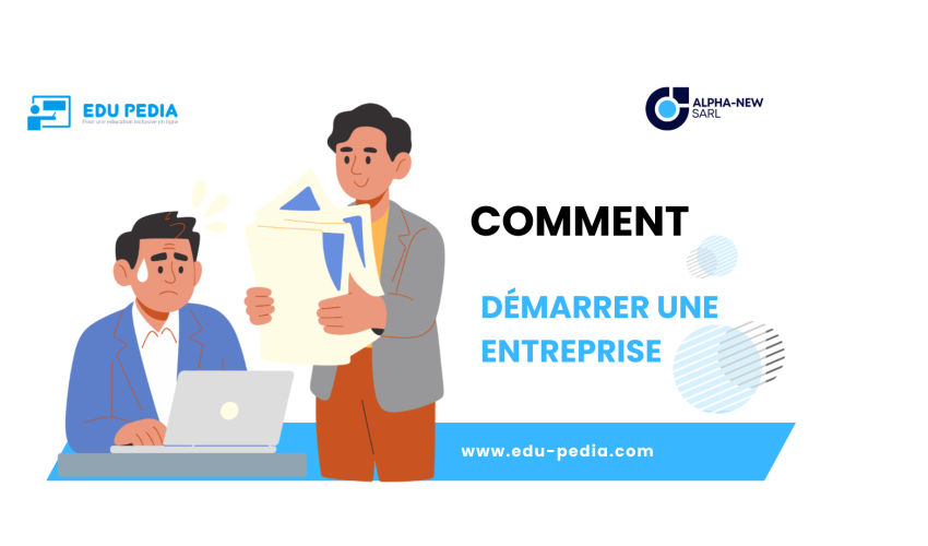 Comment démarrer une entreprise