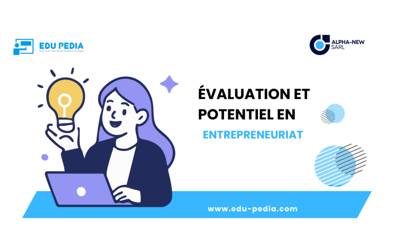 ÉVALUATION ET POTENTIEL EN ENTREPRENEURIAT