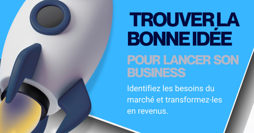 Trouver la bonne idée pour entreprendre